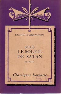 Sous le soleil de satan (extraits) - Georges Bernanos -  Classiques Larousse - Livre