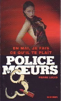 En mai, je fais ce qu'il te plaît - Pierre Lucas -  Police des Moeurs - Livre