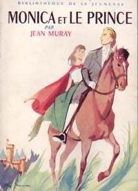 Monica et le prince - Jean Muray -  Bibliothèque de la Jeunesse - Livre
