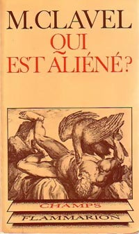 Qui est aliéné ? - Maurice Clavel -  Champs - Livre