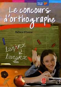 Le concours d'orthographe - Barbara O'Connor -  Le Livre de Poche jeunesse - Livre