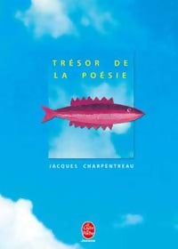 Trésor de la poésie française - Jacques Charpentreau -  Le Livre de Poche jeunesse - Livre