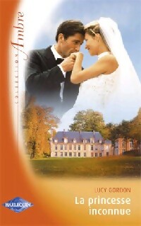 La princesse inconnue - Lucy Gordon -  Ambre - Livre