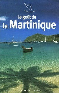 Le goût de la Martinique - Raphaël Confiant -  Le Petit Mercure - Livre