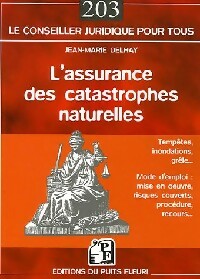 L'assurance des catastrophes naturelles - Jean-Marie Delhay -  Le conseiller juridique pour tous - Livre