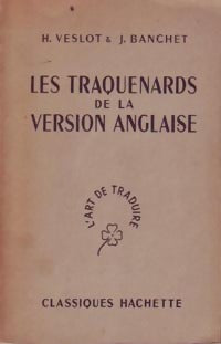 Les traquenards de la version anglaise - H. Veslot ; J. Banchet -  L'art de traduire - Livre
