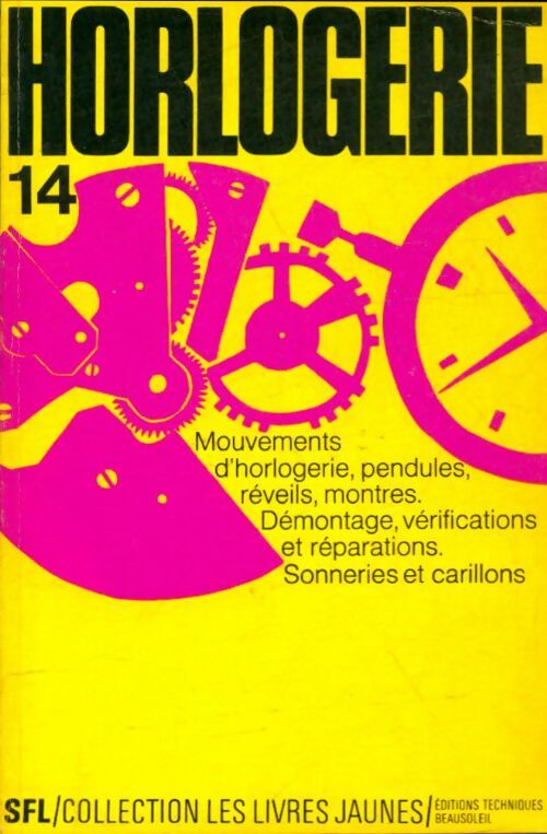 Horlogerie : Réparations - Oscar Beausoleil -  Les livres jaunes - Livre