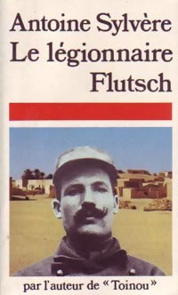 Le légionnaire Flutsch - Antoine Sylvère -  Pocket - Livre