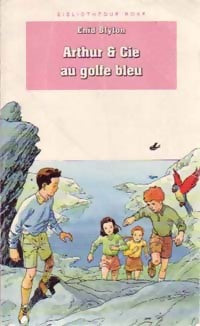 Arthur et Cie au golfe bleu - Enid Blyton -  Bibliothèque rose (4ème série) - Livre