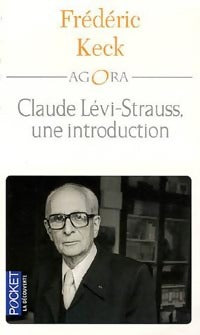 Claude Lévi-Strauss, une introduction - Frédéric Keck -  Agora - Livre