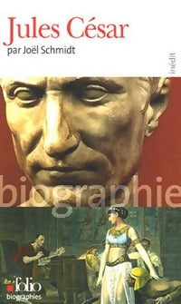 Jules César - Joël Schmidt -  Folio Biographies - Livre