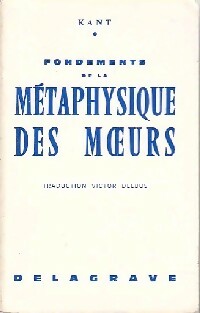 Fondements de la métaphysique des moeurs - Emmanuel Kant -  Classiques - Livre