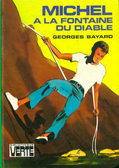 Michel à la fontaine du diable - Georges Bayard -  Bibliothèque verte (3ème série) - Livre