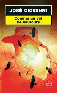 Comme un vol de vautours - José Giovanni -  Le Livre de Poche - Livre