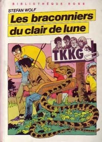 TKKG : Les braconniers du clair de lune - Stefan Wolf -  Bibliothèque rose (3ème série) - Livre