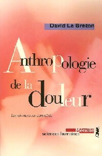 Anthropologie de la douleur - David Le Breton -  Suites Sciences Humaines - Livre
