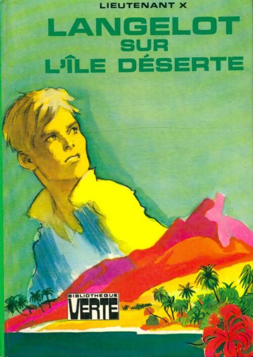 Langelot sur l'île déserte - Lieutenant X -  Bibliothèque verte (3ème série) - Livre