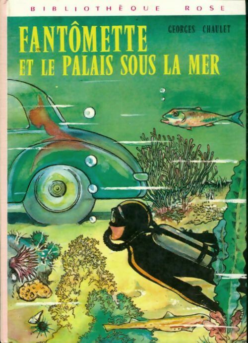 Fantômette et le palais sous la mer - Georges Chaulet -  Bibliothèque rose (3ème série) - Livre