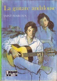 La guitare andalouse - Saint-Marcoux -  Bibliothèque verte (3ème série) - Livre