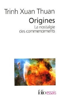 Origines. La nostalgie des commencements - Xuan Thuan Trinh -  Folio Essais - Livre