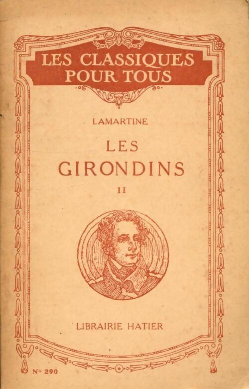 Les girondins Tome II - Alphonse De Lamartine -  Les classiques pour tous - Livre