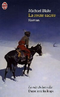 La route sacrée - Michael Blake -  J'ai Lu - Livre