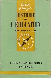 Histoire de l'éducation - Roger Gal -  Que sais-je - Livre