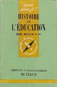 Histoire de l'éducation - Roger Gal -  Que sais-je - Livre
