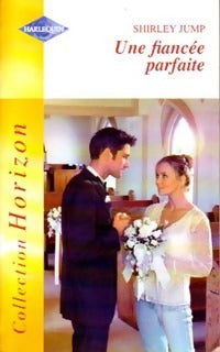 Une fiancée parfaite - Shirley Jump -  Horizon - Livre