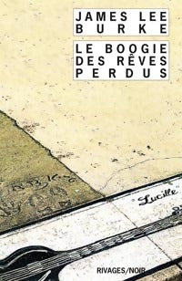 Le boogie des rêves perdus - James Lee Burke -  Noir - Livre