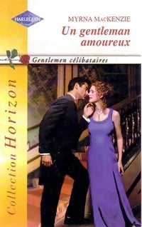 Un gentleman amoureux - Myrna Mackenzie -  Horizon - Livre