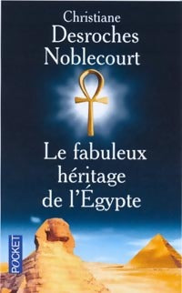 Le fabuleux héritage de l'Egypte - Christiane Desroches Noblecourt -  Pocket - Livre