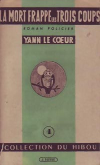 La mort frappe les trois coups - Yann Le Coeur -  Collection du Hibou - Livre