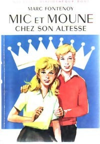 Mic et Moune chez son altesse - Marc Fontenoy -  Bibliothèque rose (2ème série - Nouvelle Bibliothèque Rose) - Livre