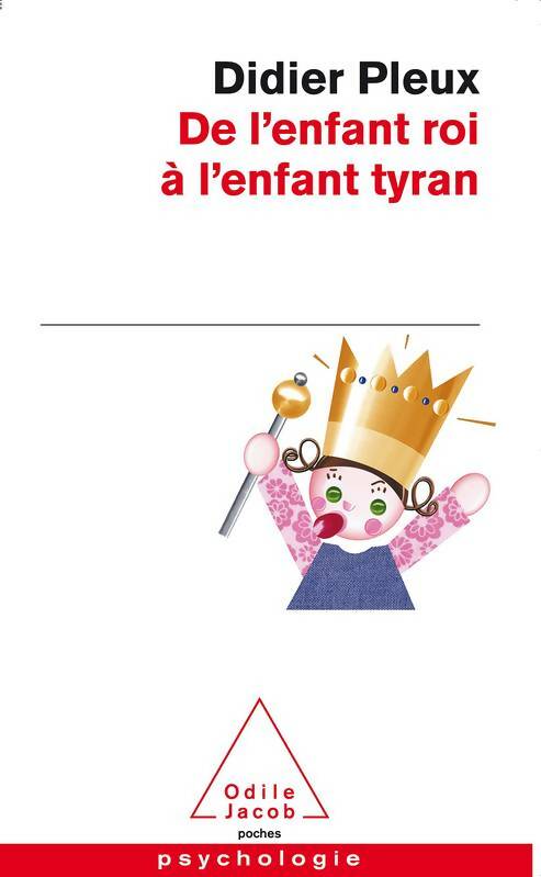 De l'enfant roi à l'enfant tyran - Didier Pleux -  Poches Odile Jacob - Livre