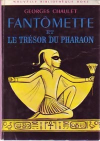 Fantômette et le trésor du pharaon - Georges Chaulet -  Bibliothèque rose (2ème série - Nouvelle Bibliothèque Rose) - Livre