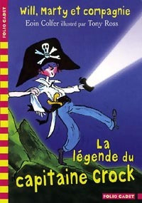 Will, Marty et compagnie Tome II : La légende du capitaine Crock - Eoin Colfer -  Folio Cadet - Livre