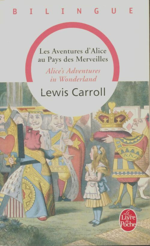 Alice au pays des merveilles (bilingue) - Lewis Carroll -  Le Livre de Poche - Livre