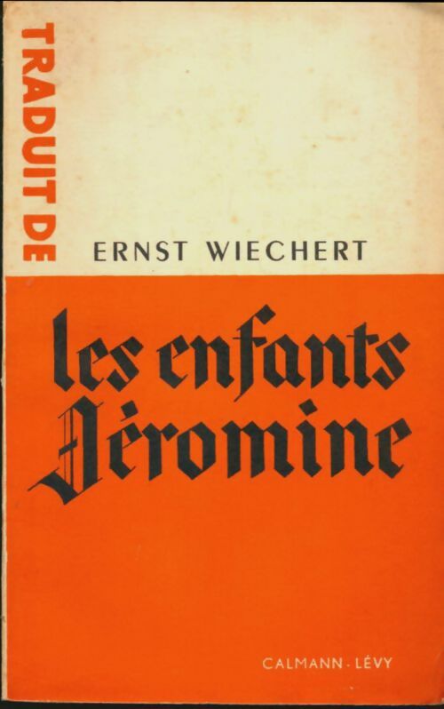 Les enfants Jéromine Tome I - Ernst Wiechert -  Traduit de - Livre