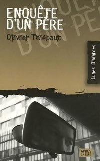 Enquête d'un père - Olivier Thiébaut -  Lunes blafardes - Livre