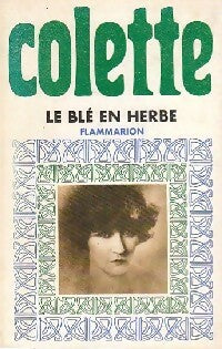 Le blé en herbe - Colette -  Colette - Livre