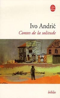 Contes de la solitude - Ivo Andric -  Le Livre de Poche - Livre