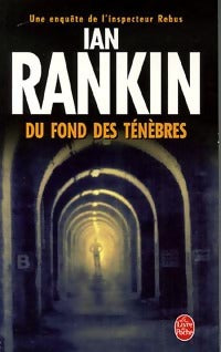 Du fond des ténèbres - Ian Rankin -  Le Livre de Poche - Livre