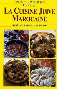 Cuisine juive marocaine - Rosa Amar ; Samuel Amar -  Gisserot gastronomie - Livre