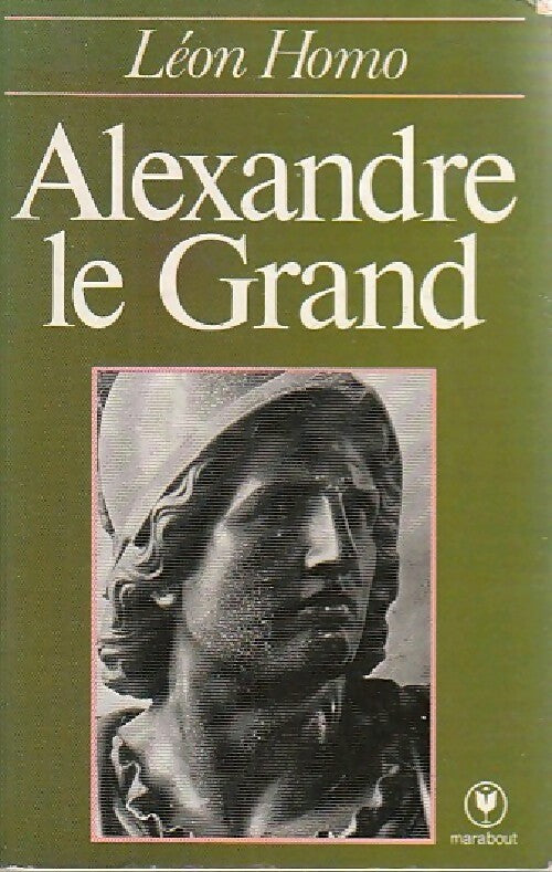 Alexandre le Grand - Léon Homo -  Université - Livre