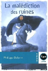 La malédiction des ruines - Philippe Delerm -  Tipik Junior - Livre