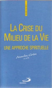 La crise du milieu de la vie - Anselm Grün -  Sagesse - Livre