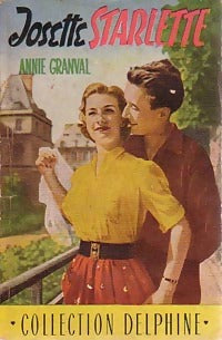 Josette, starlette - Annie Granval -  Delphine - Livre