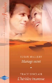 Mariage secret / L'héritière inconnue - Tracy Sinclair ; Susan Mallery -  Ambre - Livre