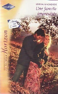 Une famille improvisée / Vocation : maman - Robin Wells ; Myrna McKenzie -  Horizon - Livre